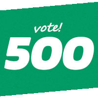 a green sign that says " vote 500 " on it