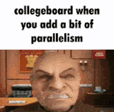 a bald man is making a funny face with the caption collegeboard when you add a bit of parallelism above him