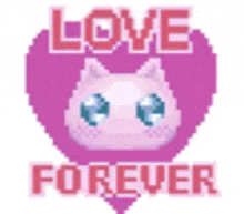 a pixel art illustration of a pink cat with blue eyes and the words `` love forever '' .