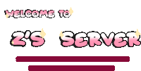 a sign that says welcome to z 's server in pink