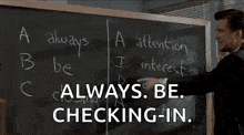 a man in a suit and tie is standing in front of a blackboard that says a always be checking-in