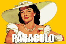 a woman in a white hat is holding a glass of beer and the word paraculo is above her