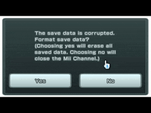 a screen that says the save data is corrupted format save data choosing yes will erase all saved data choosing no will close the mii channel