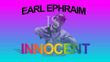 a poster for earl ephraim is innocent with a man pointing