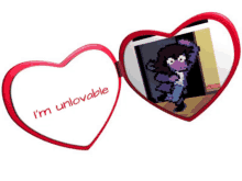 a heart shaped mirror with the words i 'm unlovable