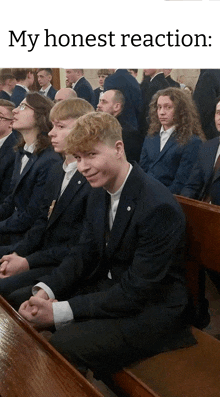 a group of men in suits are sitting in a church with a caption that says " my honest reaction "