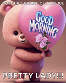 a teddy bear is holding a heart shaped balloon that says good morning pretty lady