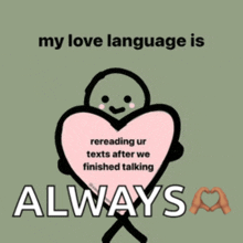 a cartoon character is holding a heart with the words my love language is always