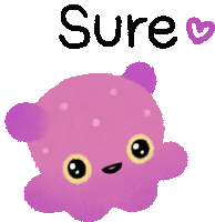 a cartoon drawing of a purple octopus with the word sure below it