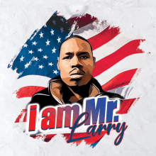 a poster of a man with the words " i am mr. larry " on it