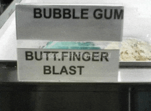 a display of bubble gum and butt finger blast ice cream