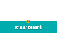 a blue banner with the words k'aa dine e on it