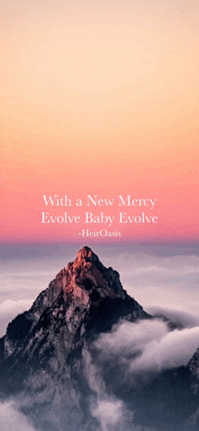 a mountain with the words with a new mercy evolve baby evolve on it