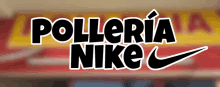 a sign that says " polleria nike " with a nike logo