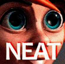 a close up of a person 's face with the word neat written above it