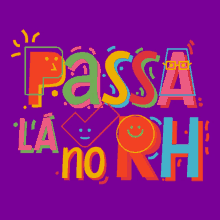 a colorful sign that says passa la no rh on a purple background