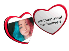 a heart shaped mirror with a picture of a woman and the words mothoatmeal my beloved