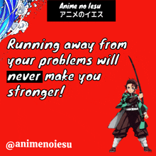 a poster that says running away from your problems will never make you stronger on it