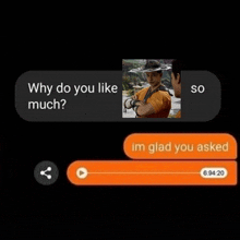 why do you like much so im glad you asked on a phone screen