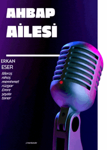 a poster with a microphone and the words ahbap ailesi on it