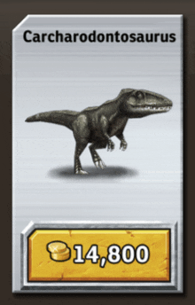 a card with a picture of a carcharodontosaurus and a price of 14,800