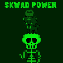 a pixel art of a green skeleton with the words skwad power above it