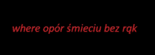 where opor smieciu bez rgk is written in red on a black background