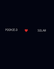 a black background with the words pookie solar and a red heart