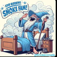 a cartoon of a wizard in a bed with smoke coming out of his mouth and a sign that says good morning smoke fam