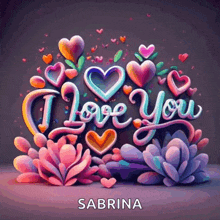 a poster that says i love you sabrina with hearts and flowers