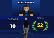 a screenshot of a video game that says goalkeeper saves 10 and those who know 52