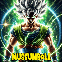 a poster of a dragon ball z character with the words museumbola on it