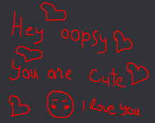 a black background with red hearts and the words hey oopsy you are cute b i love you