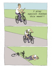 a cartoon of a man riding a bike with the words " i play against dokken this week " at the top