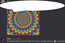 a picture of a rainbow colored flower with a speech bubble that says " that feeling when you do the milf "