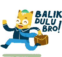 a cartoon cat is running with a briefcase and the words balik dulu bro behind him