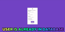 a purple background with the words user is already in database at the bottom