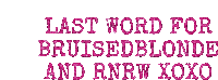 last word for bruised blonde and rnrw xoxo is written in pink