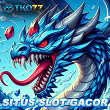 an advertisement for situs slot gacor has a blue dragon on it