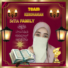 a picture of a woman with a hijab and the words team kerohanian setia family on the top