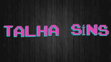 a black background with the words talha sins in pink