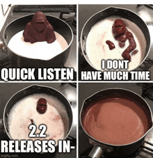 a picture of a gorilla in a pot of milk with the caption " quick listen have much time 2.2 releases in "