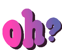 the word oh is written in pink and purple letters