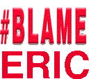 a red sign that says # blame eric on it