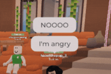 a screenshot of a video game that says noooo i 'm angry