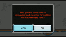 a screen that says this game 's save data is corrupted and must be formatted format the data now