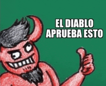 a drawing of a devil giving a thumbs up with the words el diablo aprueba esto behind him