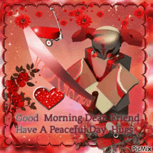 a picture of a robot holding a sword with the words good morning dear friend have a peaceful day hugs on it