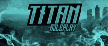 a poster for titan roleplay shows a city in flames