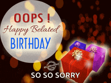 a greeting card that says oops happy belated birthday